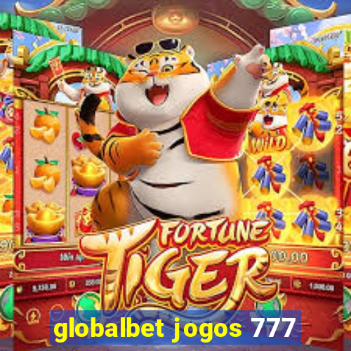 globalbet jogos 777