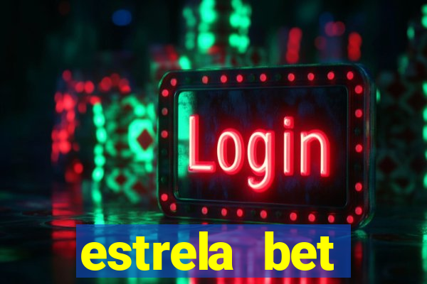 estrela bet depósito mínimo 1 real