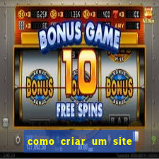 como criar um site de jogos de apostas