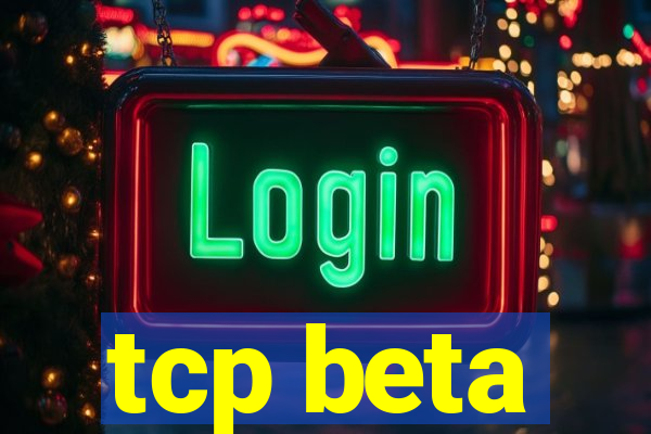 tcp beta