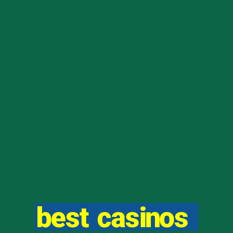 best casinos