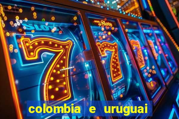 colombia e uruguai onde assistir