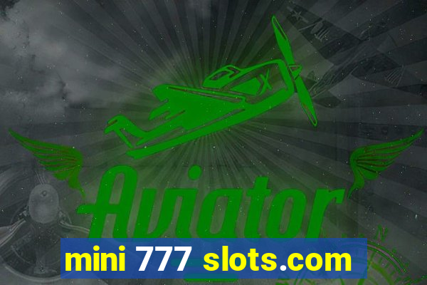 mini 777 slots.com