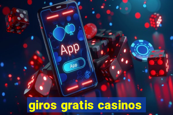 giros gratis casinos