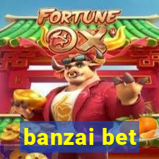 banzai bet