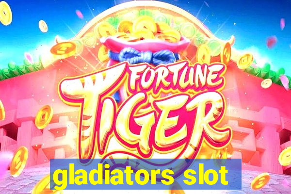 gladiators slot