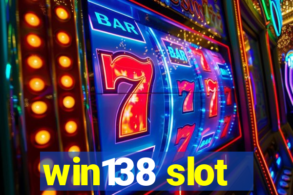 win138 slot