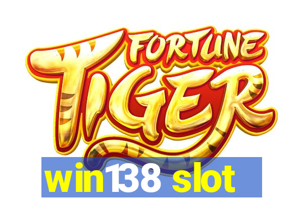 win138 slot