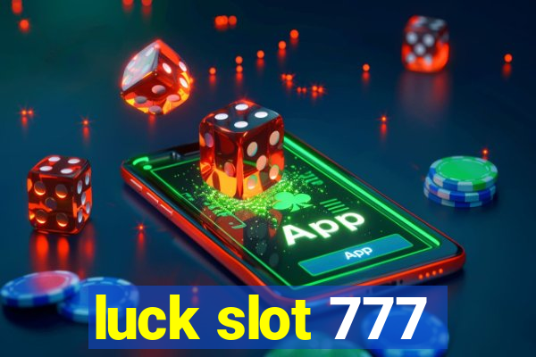 luck slot 777