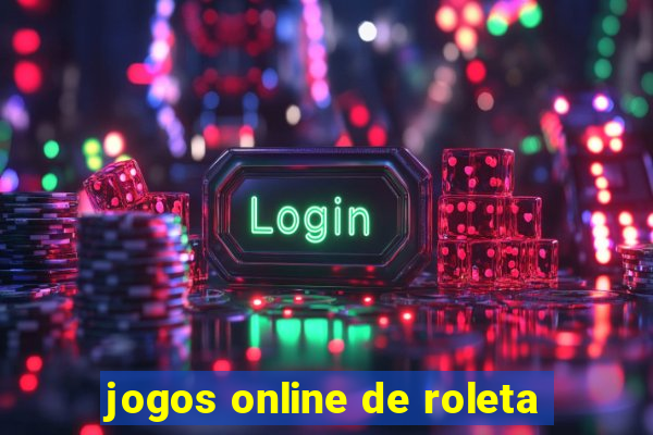 jogos online de roleta