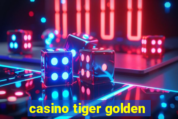 casino tiger golden