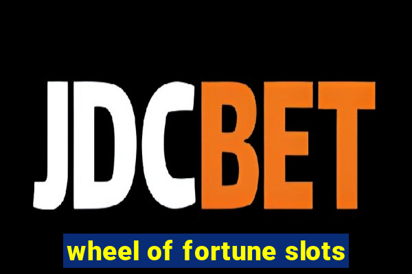 wheel of fortune slots