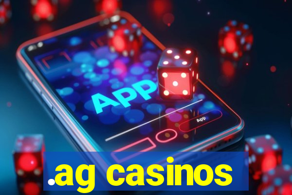 .ag casinos