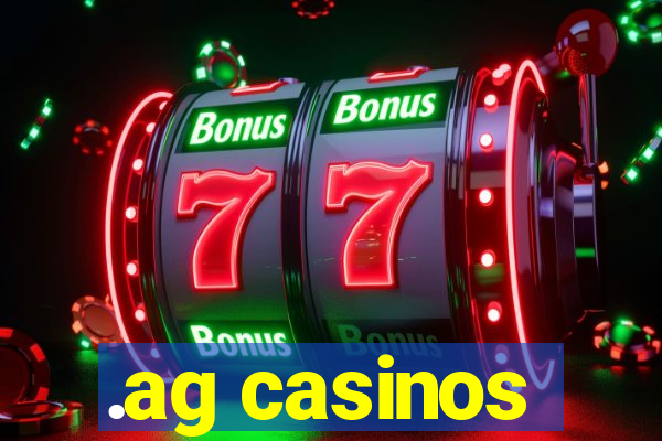 .ag casinos