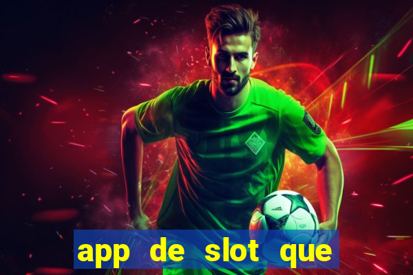 app de slot que paga por cadastro