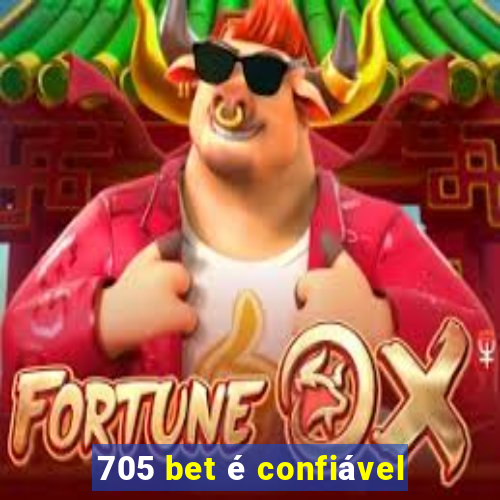 705 bet é confiável