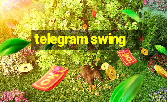 telegram swing