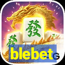 blebet