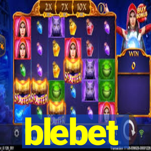 blebet