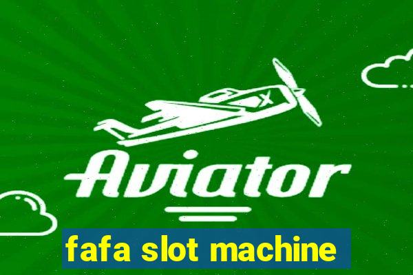 fafa slot machine