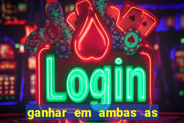 ganhar em ambas as partes do jogo