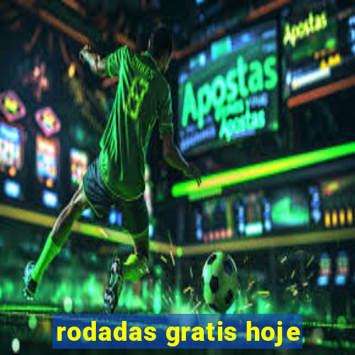 rodadas gratis hoje