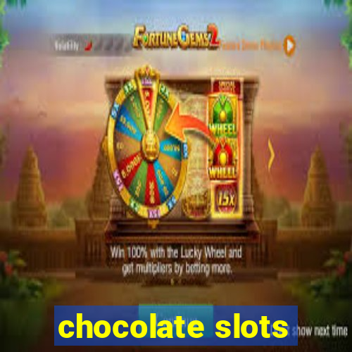 chocolate slots