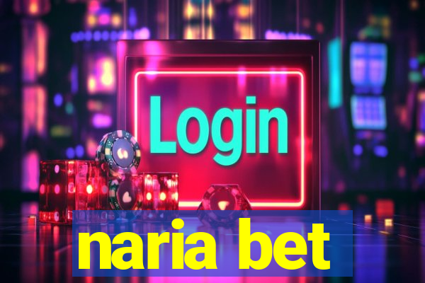 naria bet