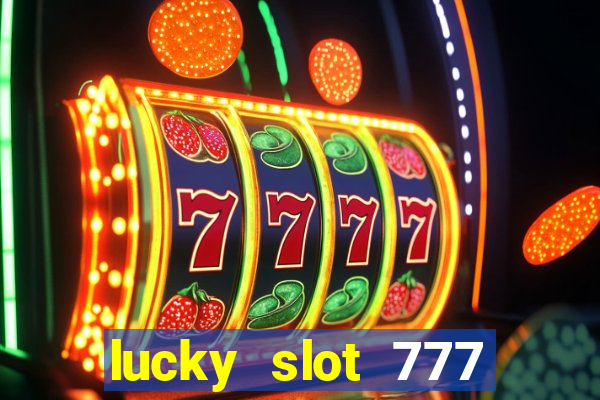 lucky slot 777 paga mesmo