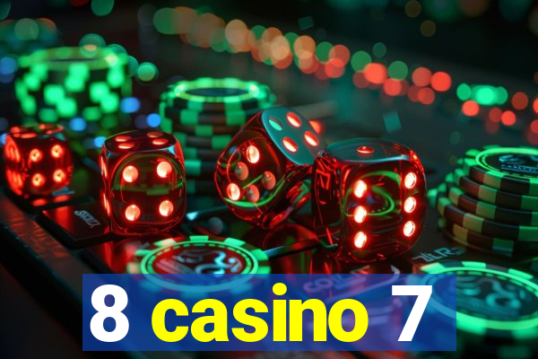 8 casino 7