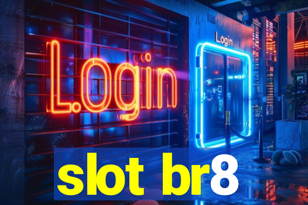 slot br8