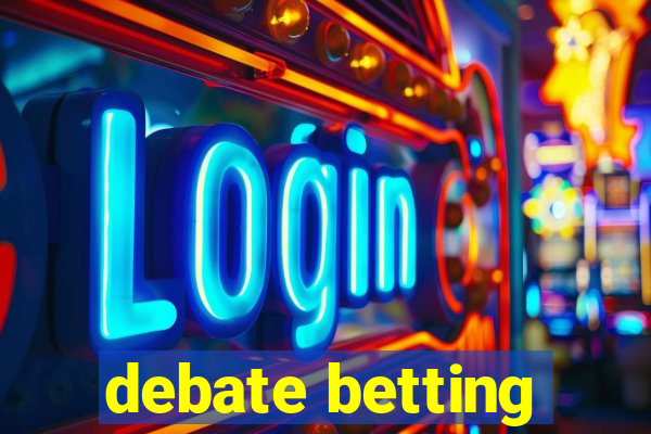 debate betting