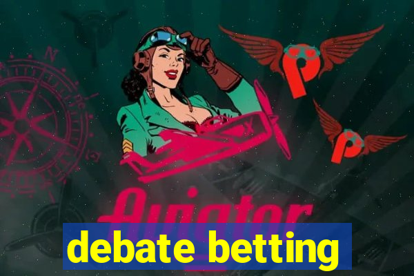 debate betting