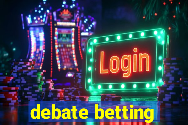 debate betting