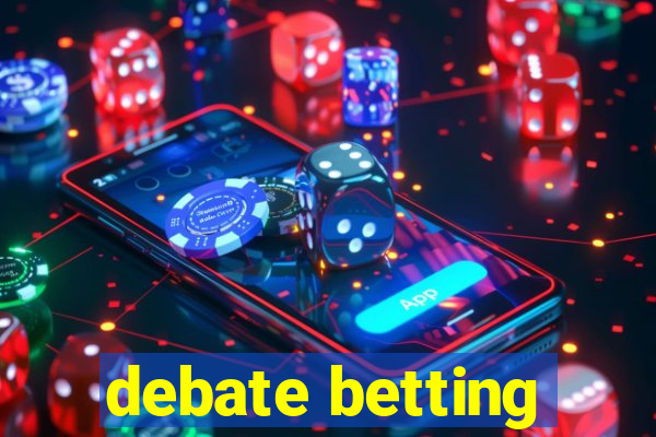 debate betting