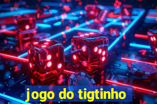 jogo do tigtinho