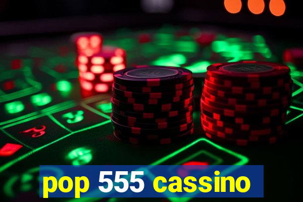 pop 555 cassino