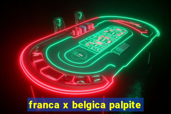 franca x belgica palpite