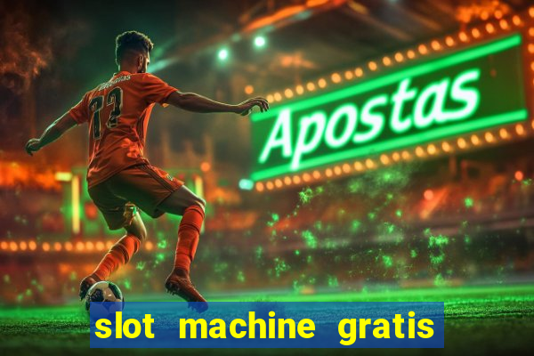 slot machine gratis la gallina dalle uova d oro