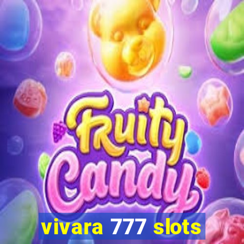 vivara 777 slots