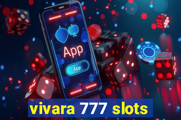 vivara 777 slots