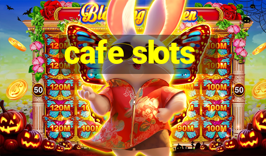 cafe slots