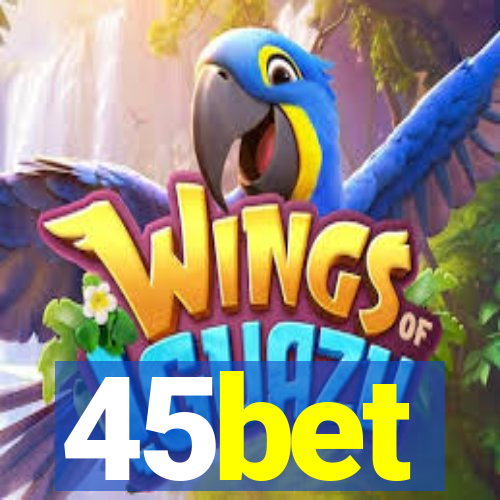 45bet