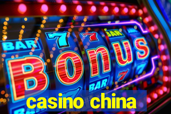 casino china