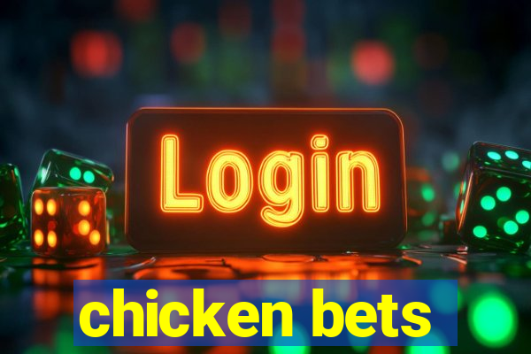 chicken bets