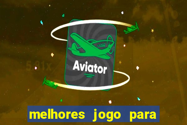 melhores jogo para ganhar dinheiro