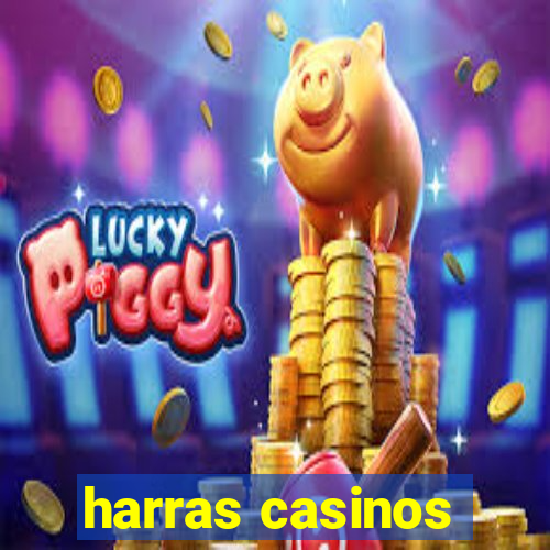 harras casinos