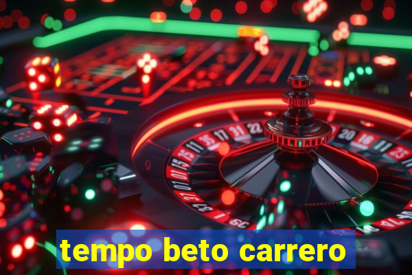 tempo beto carrero