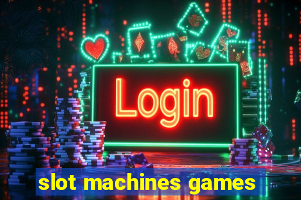 slot machines games