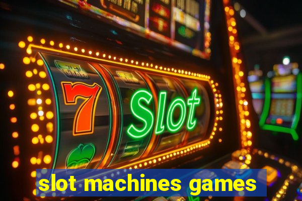 slot machines games